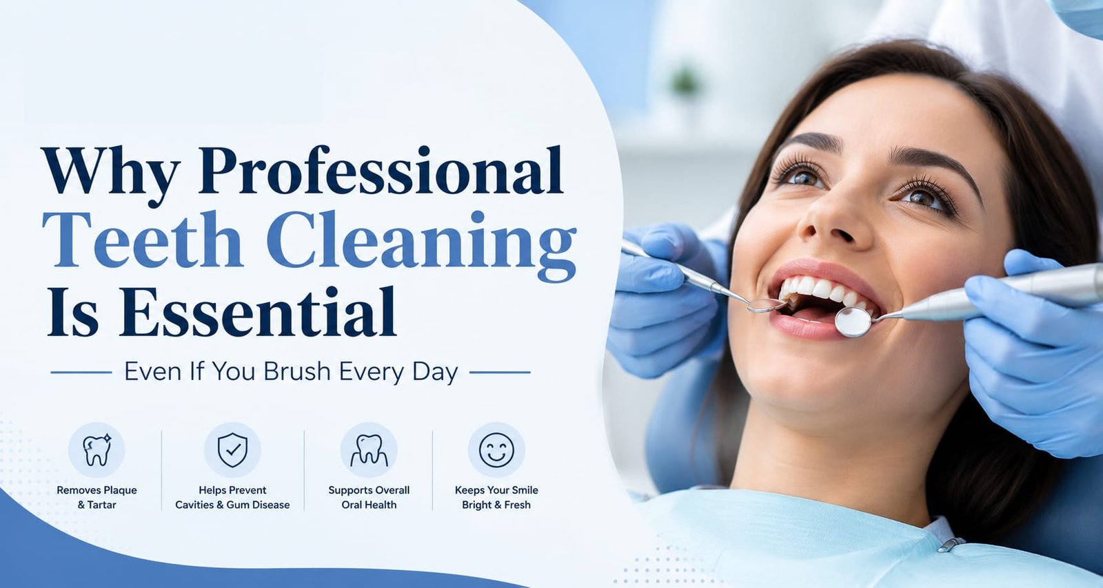 Why Professional Teeth Cleaning Is Essential Even If You Brush Every Day