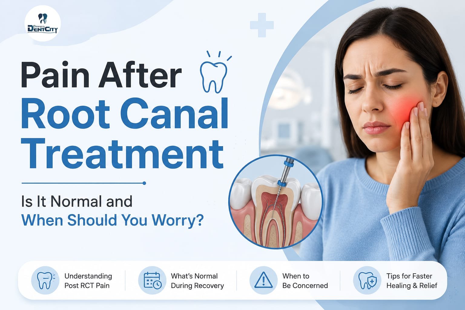 Pain After Root Canal Treatment: Is It Normal and When Should You Worry?